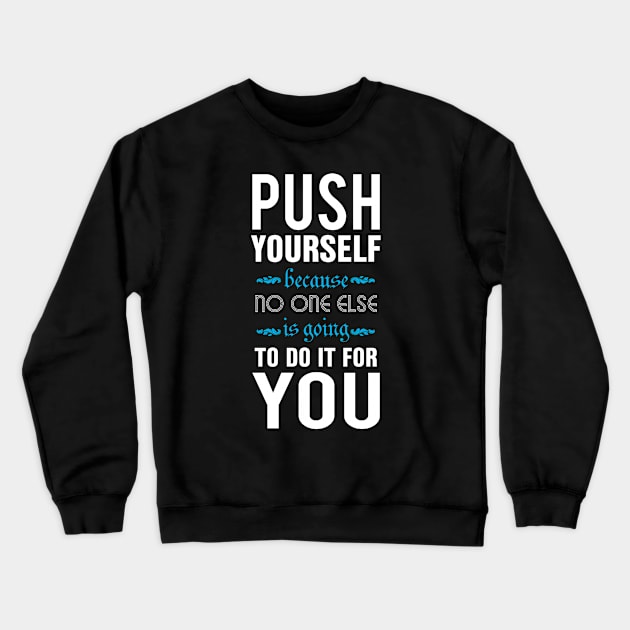 Push yourself Crewneck Sweatshirt by nektarinchen